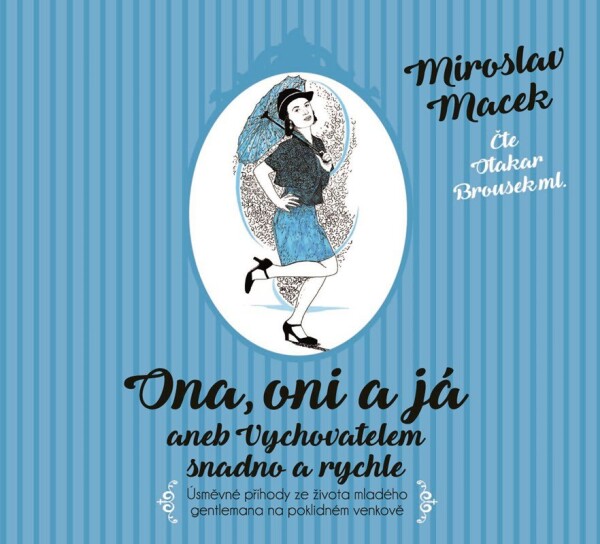 Ona, oni já aneb Vychovatelem snadno rychle (audiokniha) Miroslav Macek