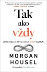 Tak ako vždy - Morgan Housel