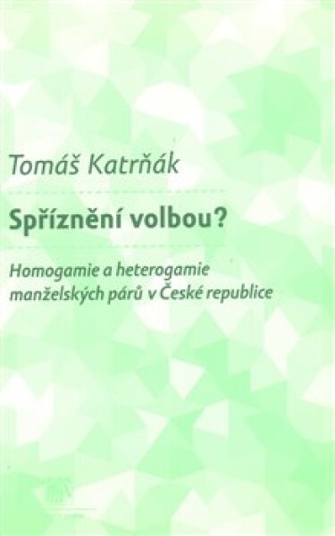 Spříznění volbou? Tomáš Katrňák