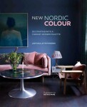 New Nordic Colour: Decorating with vibrant modern palette Antonia af Petersens