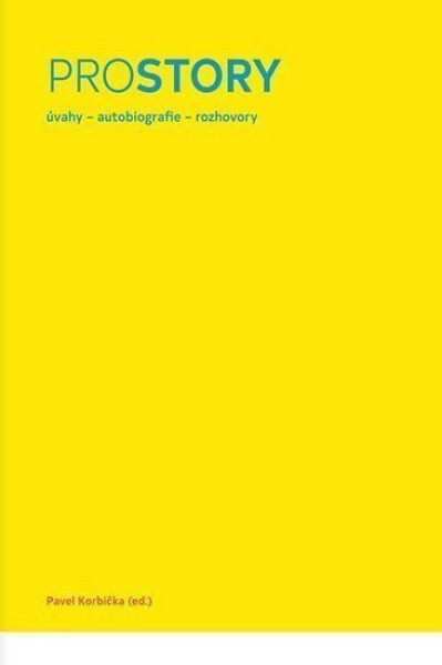 Prostory: Úvahy, autobiografie, rozhovory Pavel Korbičkka