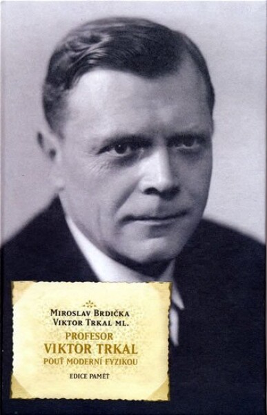 Profesor Viktor Trkal Miroslav Brdička, Viktor Trkal