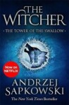 The Tower of the Swallow : Witcher 4 - Now a major Netflix show - Andrzej Sapkowski