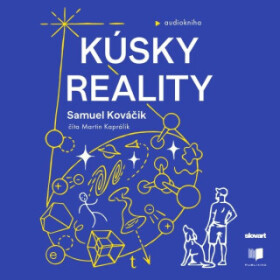Kúsky reality - Samuel Kováčik - audiokniha