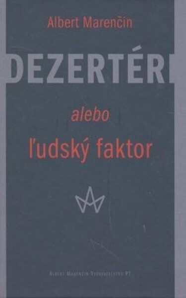 Dezertéri alebo ľudský faktor Albert Marenčin