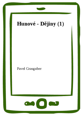 Hunové - Dějiny (1) - Pavel Grasgruber