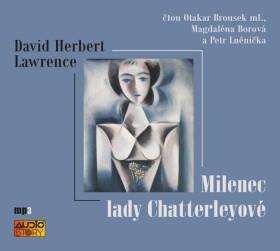 Milenec lady Chatterleyové - CDmp3 (Čte Otakar Brousek ml., Magdalena Borová a Petr Lněnička) - David Herbert Lawrence