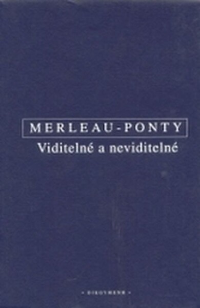 Viditelné neviditelné Maurice Merleau-Ponty