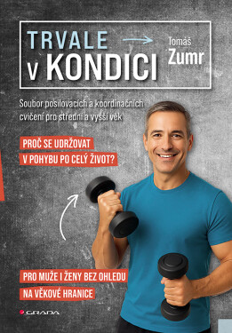 Trvale v kondici - Soubor posilovacích a koordinačních cvičení pro střední a vyšší věk - Tomáš Zumr