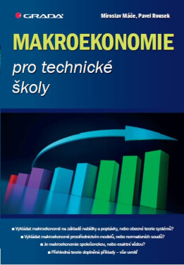 Makroekonomie pro technické školy - Miroslav Máče, Pavel Rousek