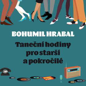 Taneční hodiny pro starší a pokročilé - Bohumil Hrabal - audiokniha