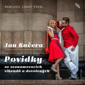 Povídky ze seznamovacích víkendů a dovolených - Jan Kučera