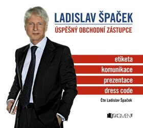 Ladislav Špaček Úspěšný obchodní zástupce (audiokniha) Ladislav Špaček