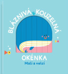 Bláznivá kouzelná okénka Malí velcí