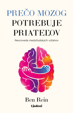 Prečo mozog potrebuje priateľov - Ben Rein