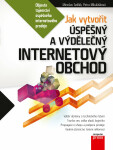 Jak vytvořit úspěšný a výdělečný internetový obchod - Petra Mikulášková, Mirek Sedlák