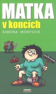 Matka v koncích - Simona Monyová