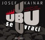 Ubu se vrací, Josef Kainar