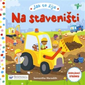 Jak to žije na staveništi