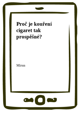 Proč je kouření cigaret tak prospěšné? - Mirun
