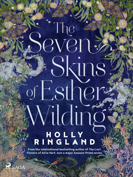 The Seven Skins of Esther Wilding: A sweeping and beautiful novel about the far reaches of sisterly - Holly Ringland