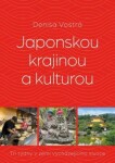 Japonskou krajinou a kulturou: Tři týdny v zemi vycházejícího slunce - Denisa Vostrá