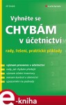 Vyhněte se chybám v účetnictví. rady, řešení, praktické příklady - Jiří Dušek e-kniha