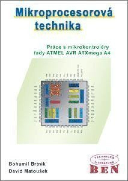 Mikroprocesorová technika. Práce s mikrokontroléry řady ATMEL AVR ATXmega A4 - ATXmega16 - Bohumil Brtník