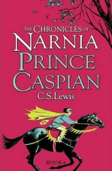 The Chronicles of Narnia: Prince Caspian - Clive Staples Lewis