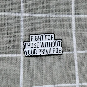 Pinarna.cz Fight for those without your privilege / Bojuj za ty, kteří nemají tvé privilegium
