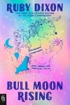 Bull Moon Rising, 1. vydání - Ruby Dixon