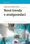 Nové trendy v analgosedaci - Jiří Málek, Jiří Slíva, Ladislav Hess