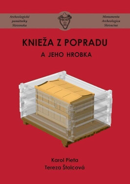 Knieža z Popradu a jeho hrobka (slovensky) - Karol Pieta