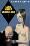 Svatá kniha vlkodlaka (poškozená) - Viktor Pelevin
