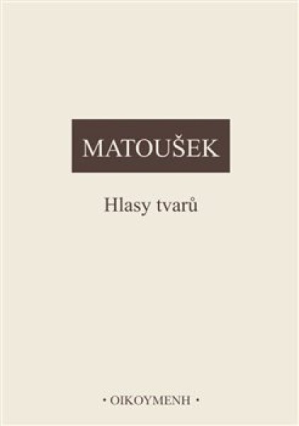 Hlasy tvarů - Alexander Matoušek