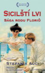 Sicilští lvi: Sága rodu Floriů. - Stefania Auciová - e-kniha