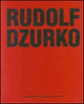 Rudolf Dzurko Já nedělám umění