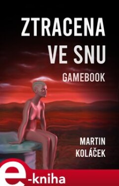 Ztracena ve snu. Gamebook - Martin Koláček e-kniha