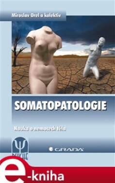 Somatopatologie. Nauka o nemocech těla - Miroslav Orel e-kniha