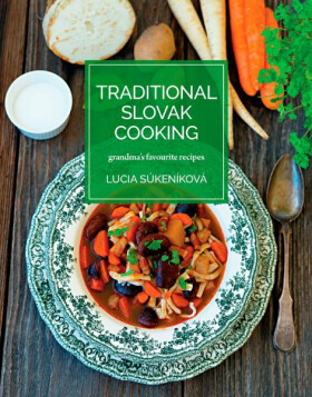 Traditional Slovak Cooking - Lucia Súkeníková