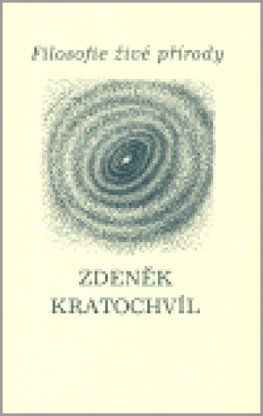 Filosofie živé přírody - Zdeněk Kratochvíl