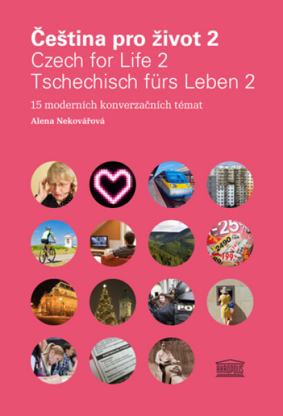 Čeština pro život 2 / Czech for Life 2 / Tschechisch fürs Leben 2 + mp3 zdarma - Alena Nekovářová