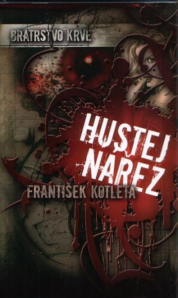 Hustej nářez - Bratrstvo krve 1 - František Kotleta