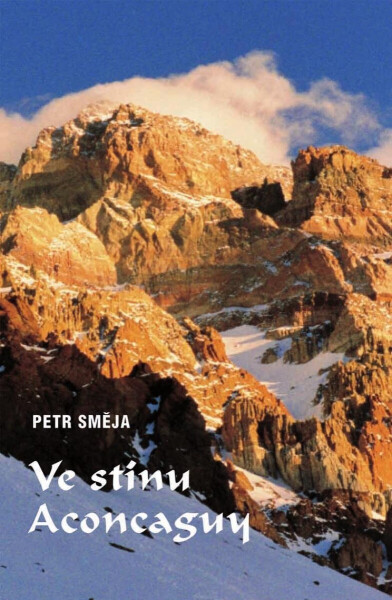 Ve stínu Aconcaguy - Petr Směja