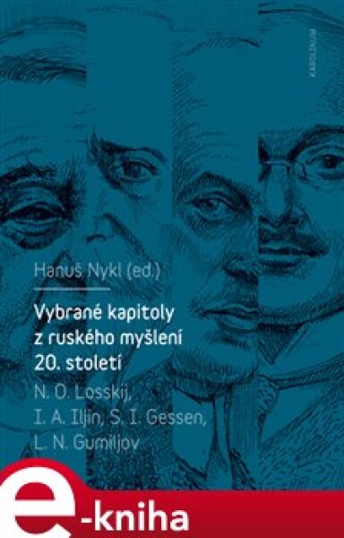 Vybrané kapitoly z ruského myšlení 20. století - Nikolaj Losskij, I. A. Iljin, S. I. Gessen, Lev Nikolajevič Gumiljov e-kniha