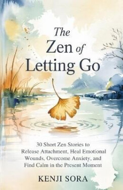 ZEN of Letting Go - Kenji Sora