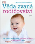Věda zvaná rodičovství - Margot Sunderland