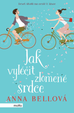 Jak vyléčit zlomené srdce - Anna Bell