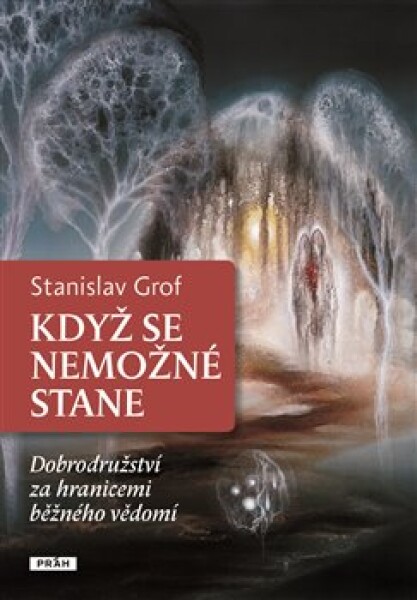 Když se nemožné stane Stanislav Grof