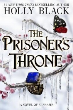 The Prisoner´s Throne: A Novel of Elfhame, from the author of The Folk of the Air series, 1. vydání - Holly Black